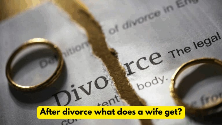 After Divorce What Does a Wife Get