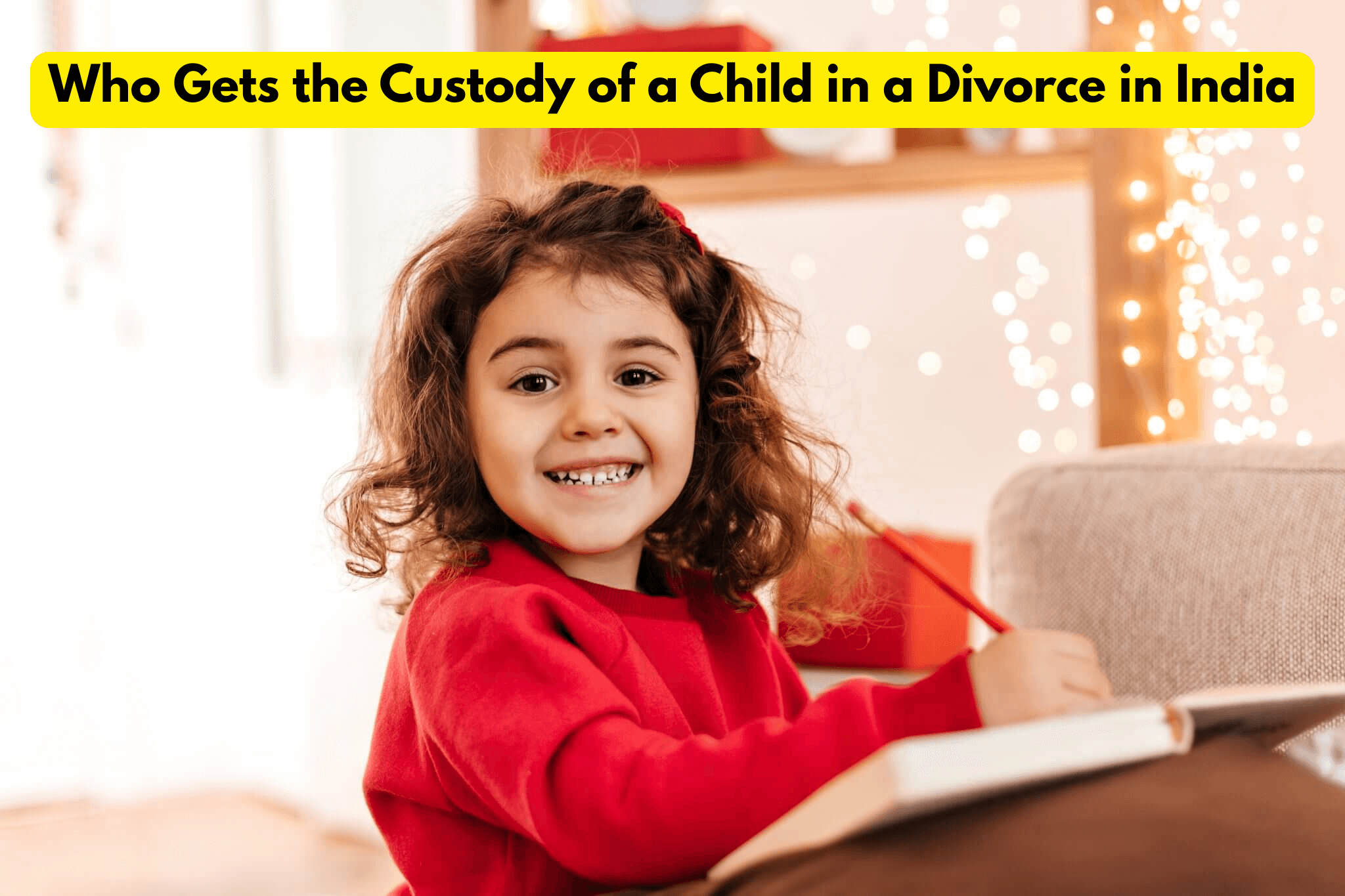 Who Gets the Custody of a Child in a Divorce in India