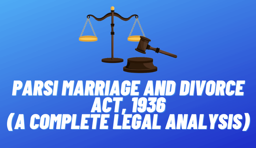 Parsi Marriage and Divorce Act, 1936 (A Complete Legal Analysis)
