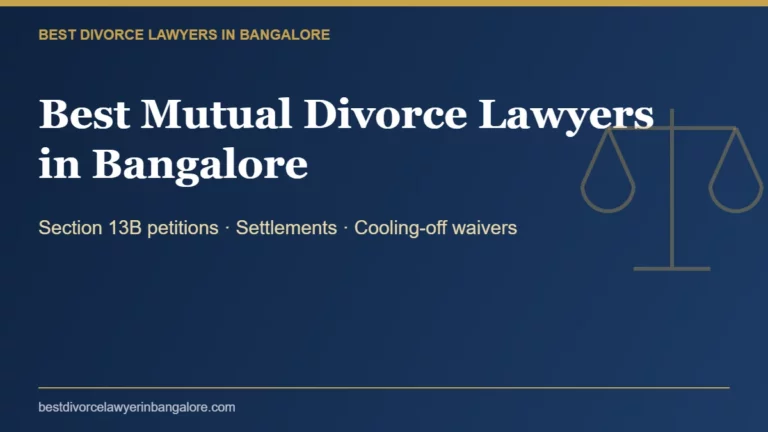 Best mutual divorce lawyers in Bangalore for Section 13B mutual consent divorce